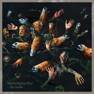 album cover Motorpsycho - The Crucible